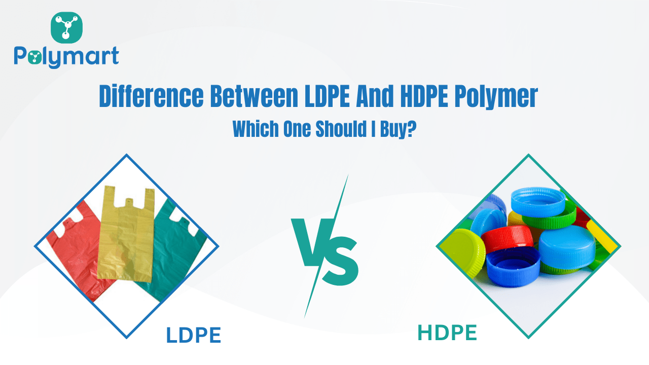 Difference Between LDPE and HDPE Polymer